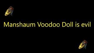 DO NOT BUY MANSHAUM VOODOO DOLLS