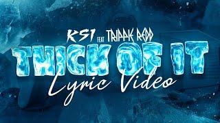 KSI - Thick Of It (feat. Trippie Redd) [Official Lyric Video]