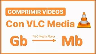 COMPRIMIR VÍDEOS para QUE PESEN MENOS sin perder CALIDAD con VLC 2024 ️ COMPRIMIR VIDEO al MAXIMO