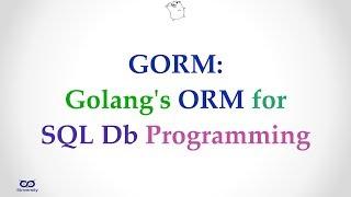 #golang #gorm #orm #db #striversity GORM : Golang's ORM for SQL Db Programming