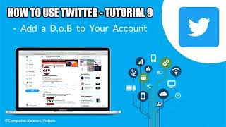 How to USE Twitter on a Computer - Add a Date of Birth to Your Account | Tutorial 9