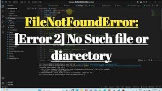 FileNotFoundError: [Error 2] No such file or directory | No such file or diarectory problem