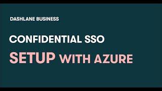 Confidential SSO Setup with Azure