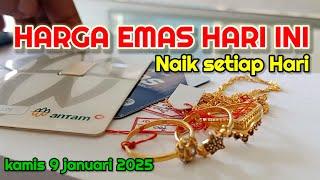 Harga emas hari ini NAIK SETIAP HARI | kamis 9 januari 2025 | Harga emas antam | UBS gold | emas 24K