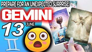 Gemini PREPARE FOR AN UNEXPECTED SURPRISE horoscope for today JUNE 13 2024  #gemini tarot JUNE