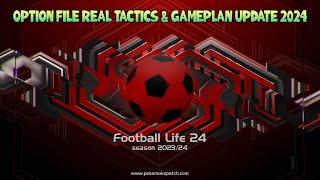 OPTION FILE REAL TACTICS & GAMEPLAN UPDATE 2024 - FOOTBALL LIFE 2024