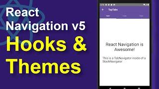 React Navigation 5 in React Native (Part 2) - Hooks and Themes