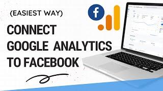 How to Connect Google Analytics to Facebook Easiest Way
