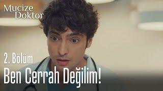 Ben cerrah değilim! - Mucize Doktor 2. Bölüm