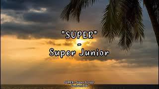 SUPER JUNIOR - SUPER [LIRIK SUB INDO]