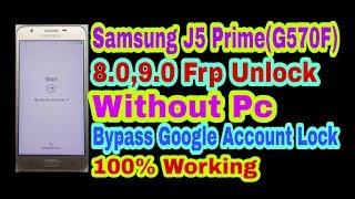 Samsung J5 Prime(G570F) 8.0,9.0 Frp Unlock Without Pc || Bypass Google Account Lock 100% Working