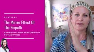 The Mirror Effect Of An Empath: And Why Some People Instantly Dislike You