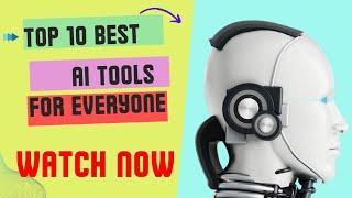 Top 10 Best AI Tools For Everyone 