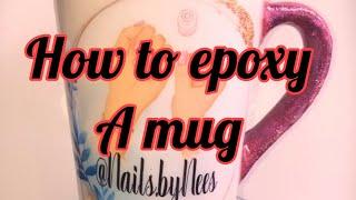 How to epoxy a mug.