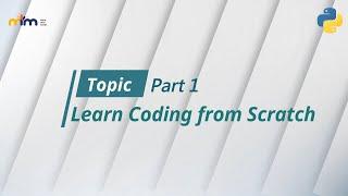 Learn Coding from Scratch | Part 1
