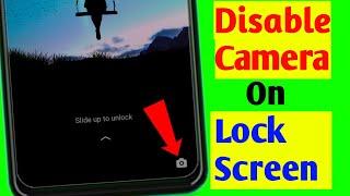 How to Disable Camera On Lock Screen | Remove Camera From Lock Screen