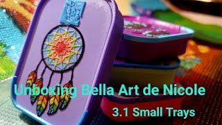 Unboxing Bella Art de Nicole's small 3.1 diamond painting trays