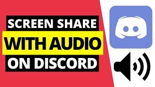 How To Fix Screen Share Audio Not Working On Discord