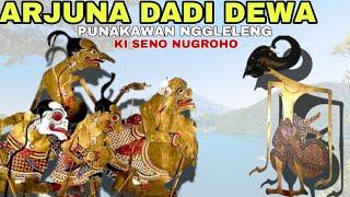 ARJUNA DADI DEWANE PORO DEWA PUNAKAWAN DUWE GELAR BATHARA KI SENO NUGROHO