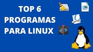  TOP 6 Mejores PROGRAMAS para LINUX 