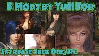 5 Mods by YuiH For Skyrim SE Xbox One/PC