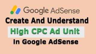 How To Create High CPC Google AdSense Ad Unit | Boost Your  Earning | In Hindi