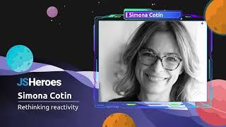 Rethinking reactivity - Simona Cotin | JSHeroes 2023