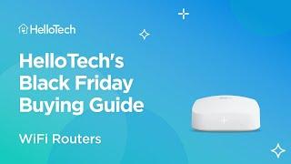 HelloTech's Black Friday Buying Guide: Wifi Routers