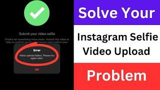 Instagram Selfie Video Upload Failed Problem | Instagram Video Selfie Verification Not Working