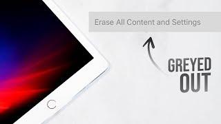 iPad Erase All Content And Settings Greyed Out (Fix)