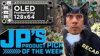 JP’s Product Pick of the Week 3/15/22 OLED FeatherWing RECAP @adafruit @johnedgarpark #adafruit