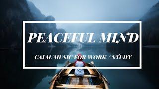 Calm Focus Music for Work and Studying, Background Music for Concentration, Study Music