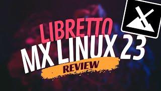 MX Linux 23 "Libretto" - Review. THIS you need to know!