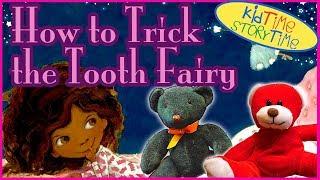 Books for Kids: HOW TO TRICK THE TOOTH FAIRY read aloud