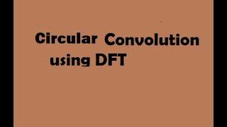 Circular Convolution using Dft and IDFT