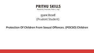 The Protection of Children from Sexual Offences, 2012 (POCSO)(As amended in 2019)For Children