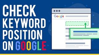 How To Check Your Keyword Ranking Position On Google | 2024