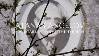 Atanas Angelov: A Bulgarian in the Third Reich (Official Trailer)