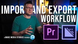 Import and Export Workflow (Basic) | Adobe Premiere Pro w/Media Encoder (2020) | Make Media Studios