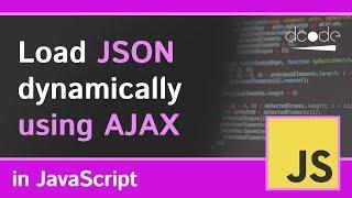 Load JSON dynamically using AJAX | XMLHttpRequest Tutorial | For API Use