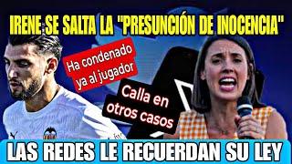 LAS REDES CARGAN CONTRA IRENE MONTERO, CASO RAFA MIR, NO EXISTE PARA ELLA "PRESUNCIÓN DE INOCENCIA"