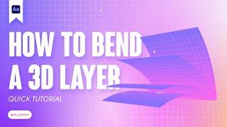 HOW TO BEND A 3D LAYER IN AFTER EFFECTS. TUTORIAL