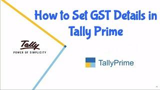 How to Set GST Details in Tally Prime; New Tally Prime