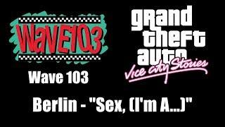 GTA: Vice City Stories - Wave 103 | Berlin - "Sex, (I'm A...)"