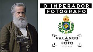 Falando de Foto: O Imperador Fotógrafo