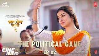 Cine Audio: Satyameva Jayate 2 (Ep 02) - The Political Game | John Abraham, Divya K | Bhushan K