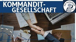 Kommanditgesellschaft / KG einfach erklärt - Gründung, Aufbau, Haftung, Kapital & Finanzierung