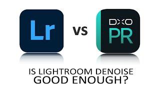 Lightroom vs DxO PureRaw 4 - Should you stick with Lightroom Denoise or Upgrade?