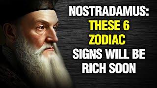 You Won't Believe What Nostradamus Said About These 6 Zodiac Signs!