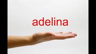 How to pronounce adelina in American English